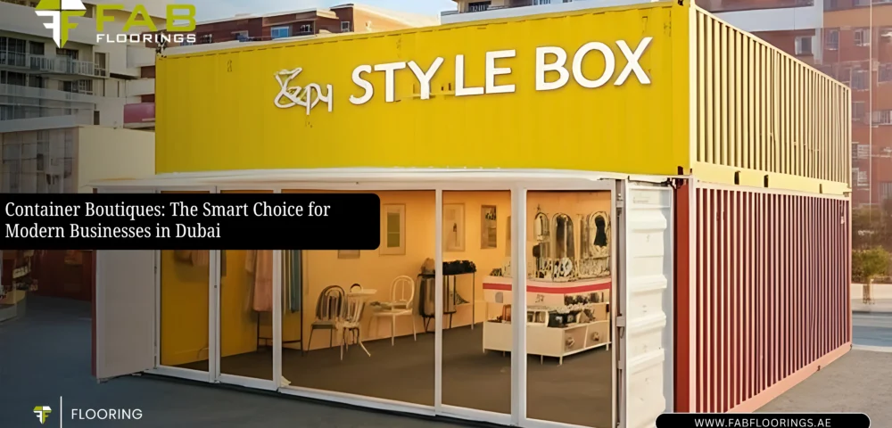Container Boutiques: The Smart Choice for Modern Businesses in Dubai