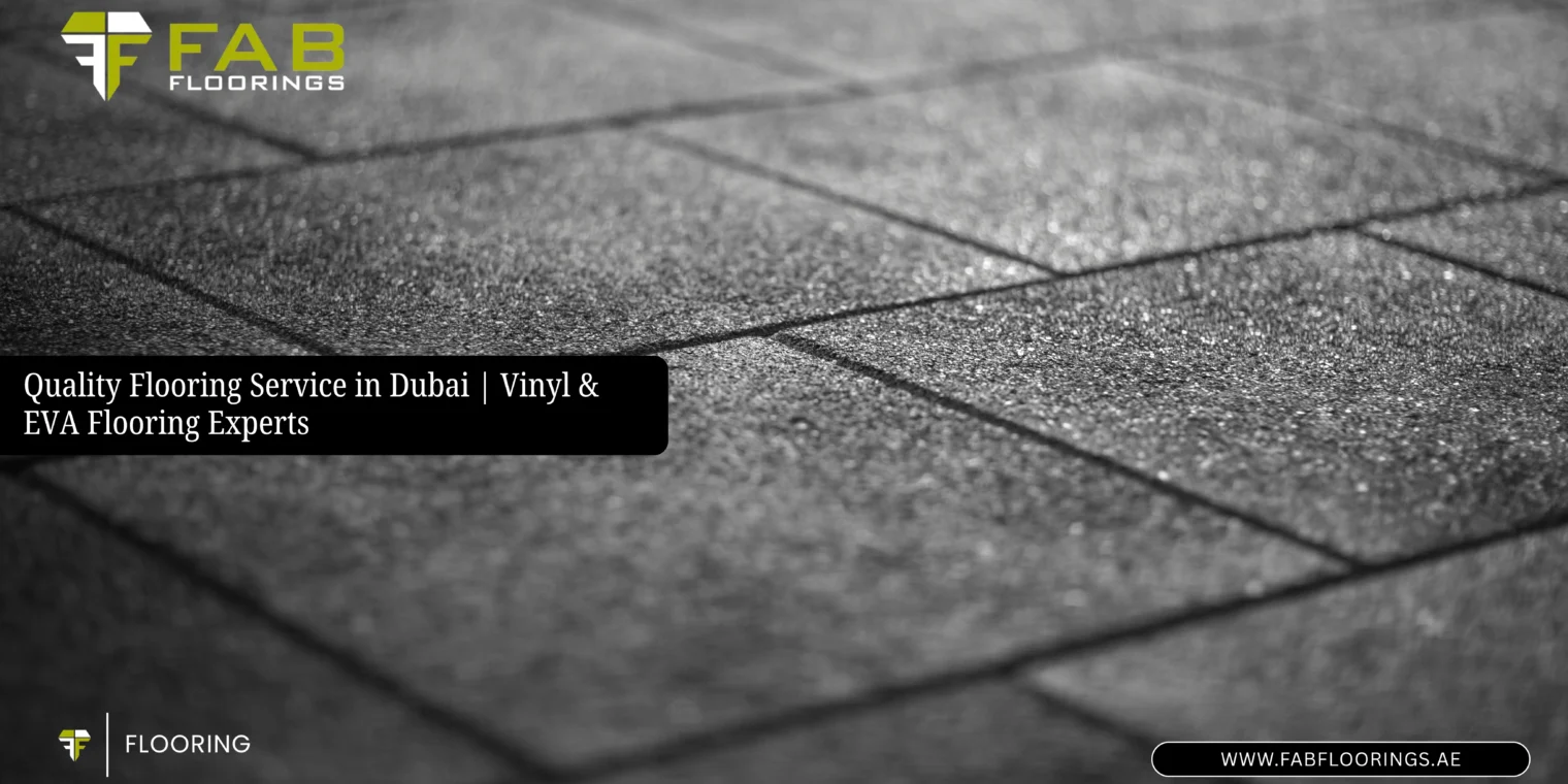 Quality Flooring Service in Dubai | Vinyl & EVA Flooring Experts