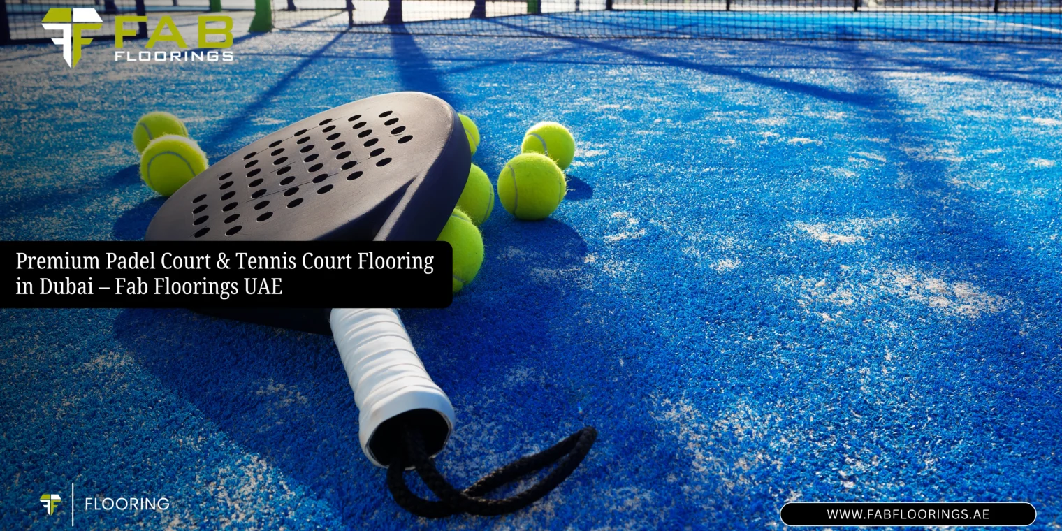 Premium Padel Court & Tennis Court Flooring in Dubai – Fab Floorings UAE
