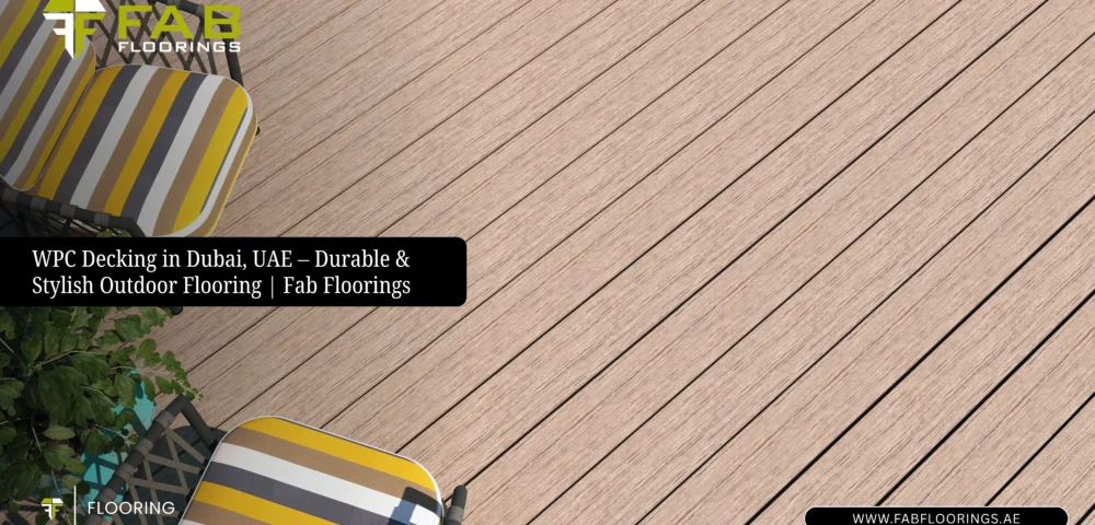 WPC Decking in Dubai, UAE – Durable & Stylish Outdoor Flooring | Fab Floorings