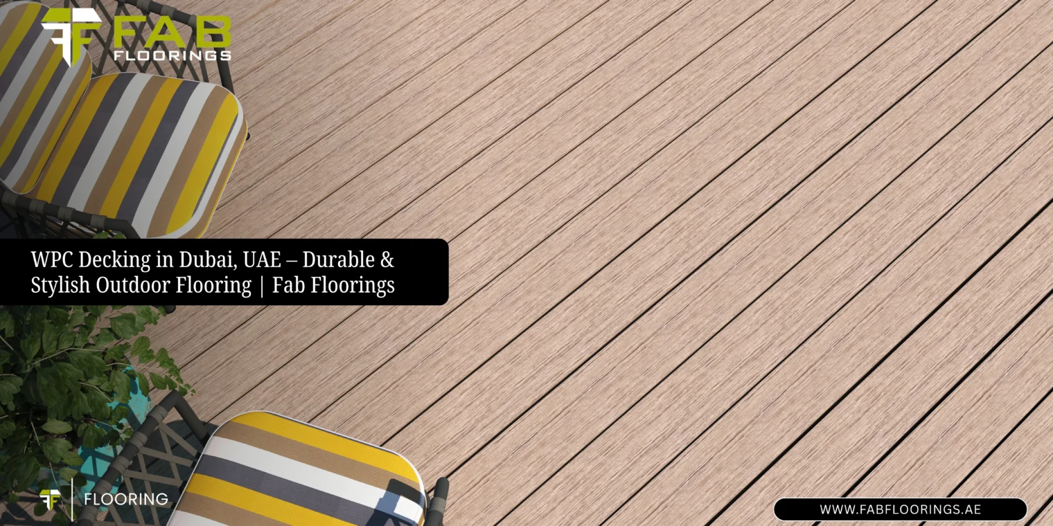 WPC Decking in Dubai, UAE – Durable & Stylish Outdoor Flooring | Fab Floorings