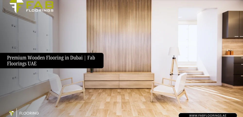 Premium Wooden Flooring in Dubai | Fab Floorings UAE