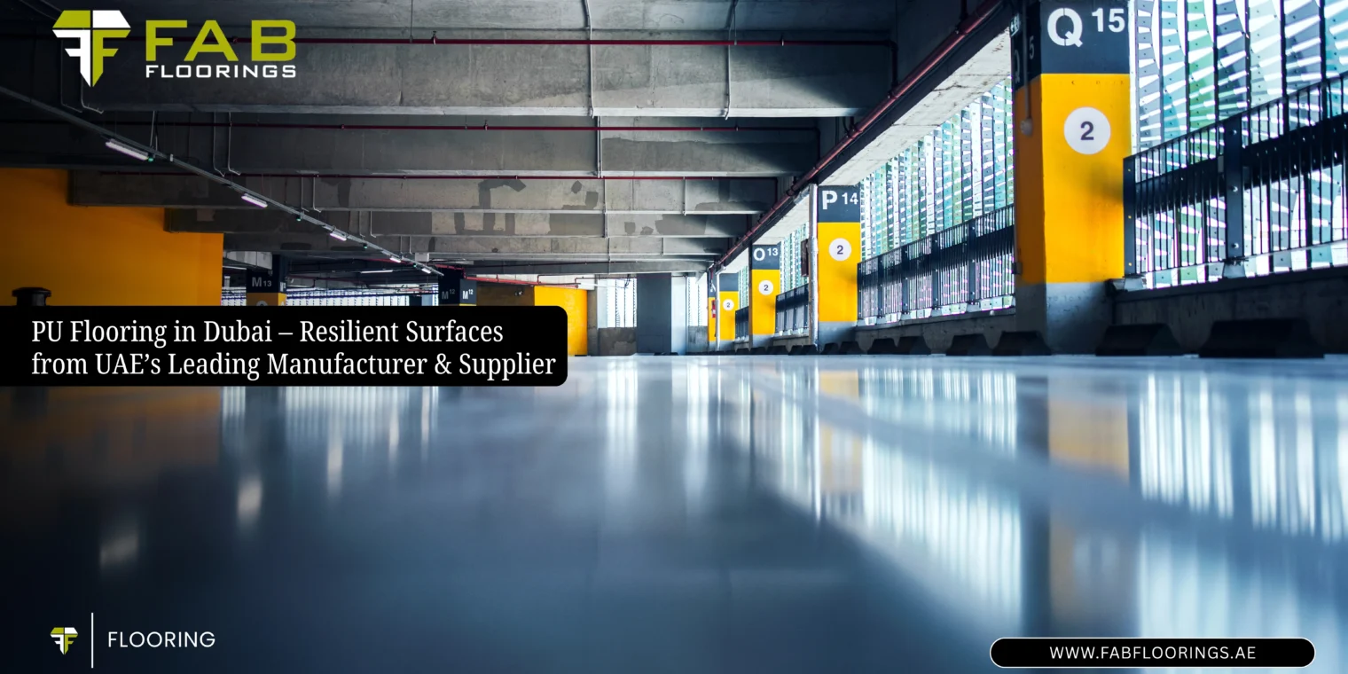 PU Flooring in Dubai – Resilient Surfaces from UAE’s Leading Manufacturer & Supplier