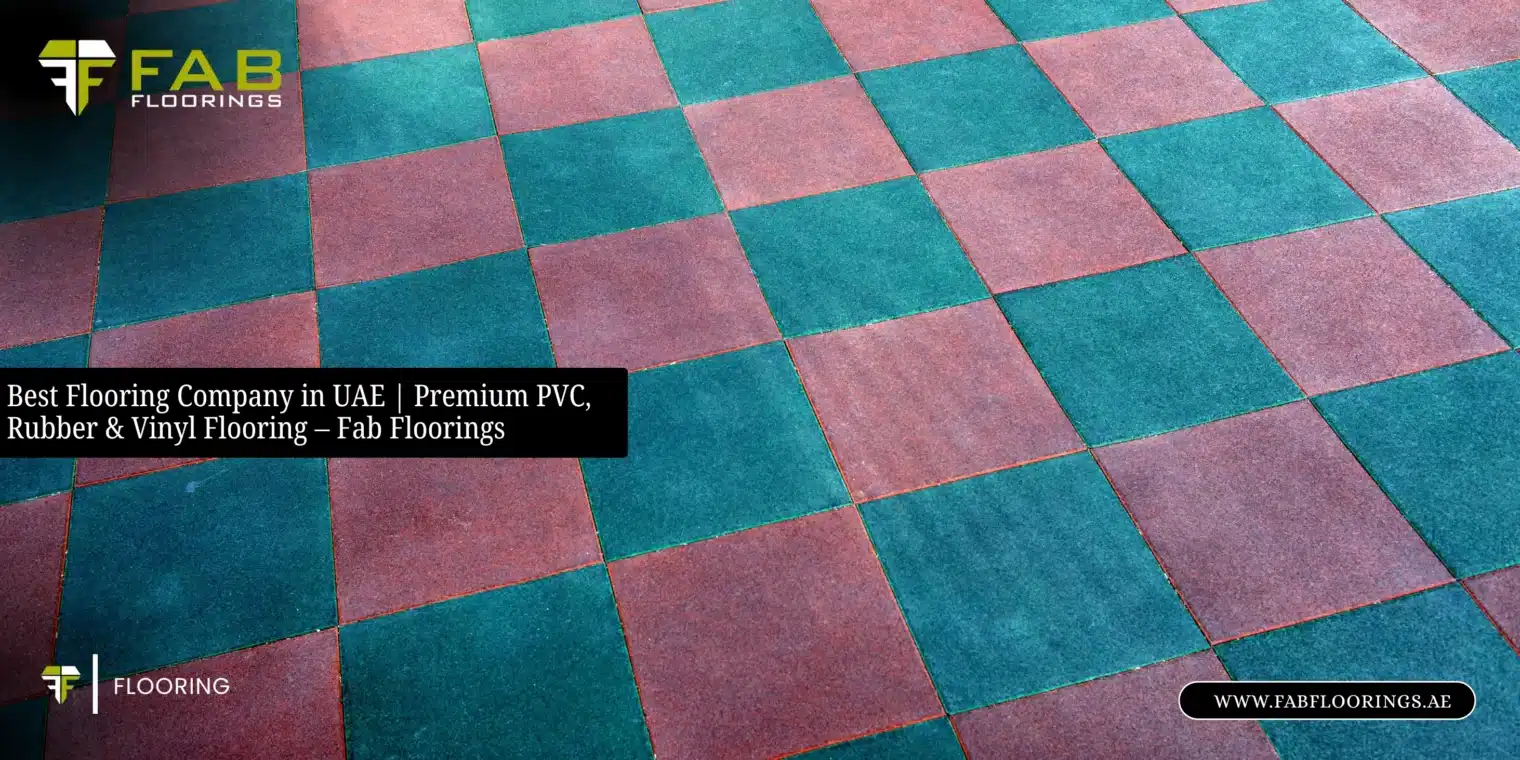 Best Flooring Company in UAE | Premium PVC, Rubber & Vinyl Flooring – Fab Floorings