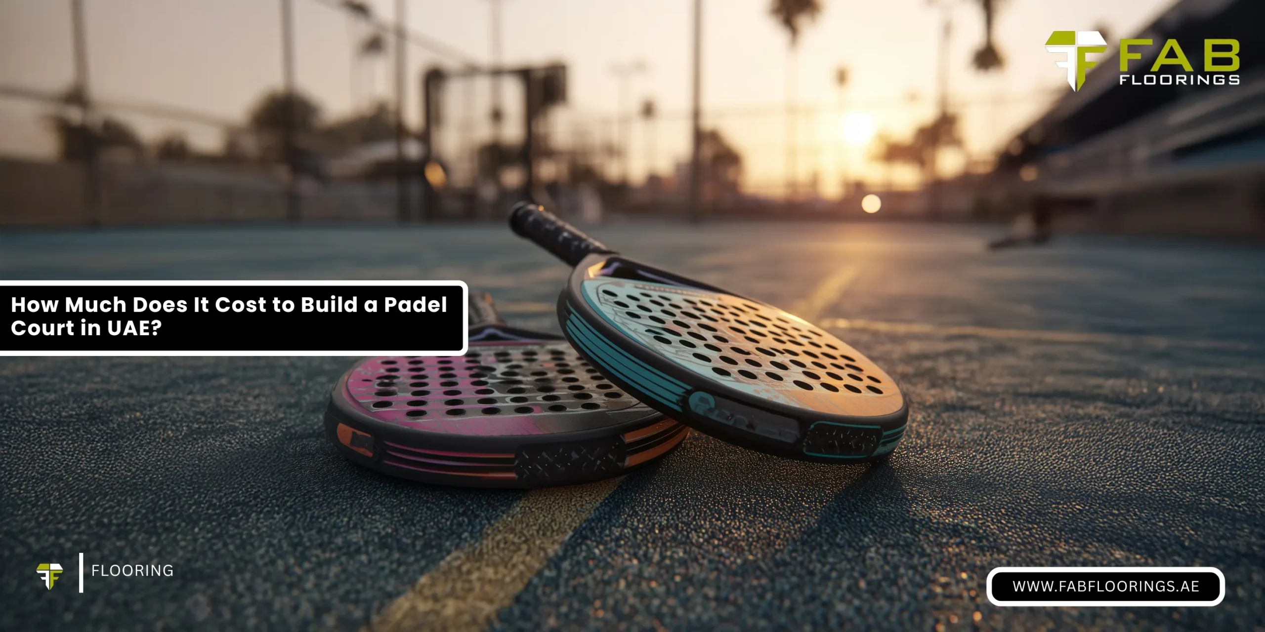 How Much Does It Cost to Build a Padel Court in UAE