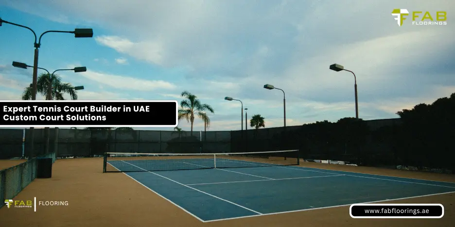 Expert Tennis Court Builder in UAE Custom Court Solutions